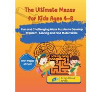 The Ultimate Mazes for Kids Ages 4-8: Fun and Challenging Maze Puzzles to Develop Problem-Solving and Fine Motor Skills