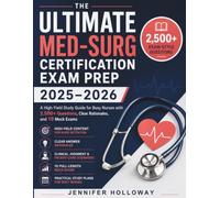 THE ULTIMATE MED-SURG CERTIFICATION EXAM PREP 2025-2026: A High-Yield Study Guide for Busy Nurses with 2,500+ Questions, Clear Rationales, and 10 Mock Exams