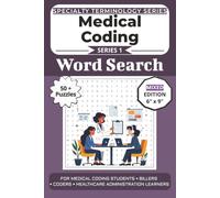 The Ultimate Medical Coding Terminology Word Search: Puzzles for Medical Coding Students, Billers, Coders, and Healthcare Administration Learners: Word Searches, Mazes, and Brain Games