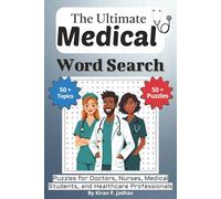 The Ultimate Medical Word Search Puzzle Book: Easy-to-read Print Word Finds for Nurses, Doctors, and Medical Students Featuring Anatomy, Pathology, ... Unique Puzzles | 6x9 Inch, 110 pages Format