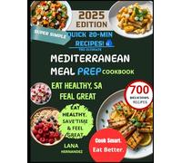 The Ultimate Mediterranean Meal Prep Cookbook: Cook Smart. Eat Better. 700 Delicious Recipes + 6 Weeks of Ready-to-Go Plans