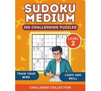 The Ultimate Medium Sudoku Puzzle Book: 500+ Challenging Logic Games for Adults and Seniors | Brain Training Activity Book with Solutions | Large Print Format for Stress Relief and Mental Focus