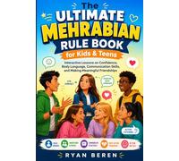 The Ultimate Mehrabian Rule Book for Kids & Teens: Interactive Lessons on Confidence, Body Language, Communication Skills, and Making Meaningful Friendships