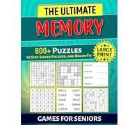The Ultimate Memory Games for Seniors: A Large Print Puzzle Activity Book Including Over 800 Exciting and Funny Brain Exercises With Solutions to Increase Focus And Cognitive Abilities