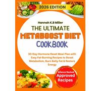 THE ULTIMATE METABOOST DIET COOKBOOK: 30-Day Hormone Reset Meal Plan with Easy Fat-Burning Recipes to Boost Metabolism, Burn Belly Fat & Restore Energy