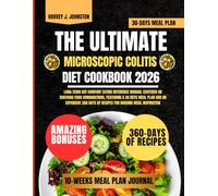 The Ultimate Microscopic Colitis Diet Cookbook 2026: Long-term gut comfort eating reference manual centered on soothing food combinations, featuring a ... days of recipes for ongoing meal inspiration