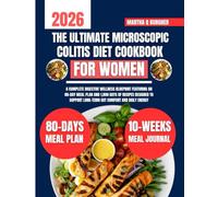 The Ultimate Microscopic Colitis Diet Cookbook For Women: A Complete Digestive Wellness Blueprint Featuring an 80-Day Meal Plan and 1,800 Days of ... Long-Term Gut Comfort and Daily Energy