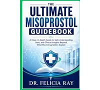 The Ultimate Misoprostol Guidebook: A Clear, In-Depth Guide to Safe Understanding, Uses, and Clinical Insights Beyond What Most Drug Sellers Explain