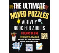 The Ultimate Mixed Puzzle Activity Book for Adults: 6 Books In 1 Puzzle Collection: 2000+ Brain Games Including Word Search, Sudoku, Crossword, Maze, Word Scramble And Missing Vowels