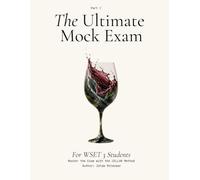 The Ultimate Mock Exam for WSET 3 Students: Part I