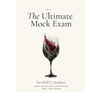 The Ultimate Mock Exam for WSET 3 Students: Part I