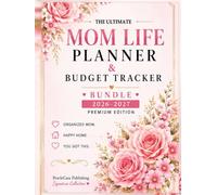 The Ultimate Mom Life Planner & Budget Tracker Bundle: Organized Mom, Happy Home: 2026-2027 Premium Edition for Planning, Budgeting, Meals, Goals, Bills, Savings & More