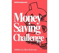 The Ultimate Money Saving Challenge.: Fun and Easy Challenges to Build Your Savings Fast.