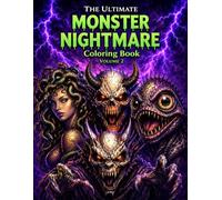 The Ultimate Monster Nightmare Coloring Book Volume 2: Dark Fantasy Horror Coloring Book for Adults | Creepy Monsters, Demons & Detailed Gothic Designs