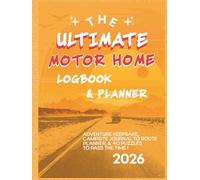 The Ultimate MotorHome Logbook and Planner Hardcover Edition: Campsite Journal, Road Trip Organiser, Keepsake and 40 Fun Puzzles for 2026 Adventures | 8.25" x 11", 215 Pages