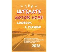 The Ultimate MotorHome Logbook and Planner Paperback Edition: Campsite Journal, Road Trip Organiser, Keepsake and 40 Fun Puzzles for 2026 Adventures | 6" x 9", 215 Pages