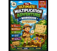 The Ultimate Multiplication Adventure Workbook: Fun Multiplication Practice for Ages 6-12