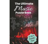 The Ultimate Music Word Search and Crossword: Over 50 Music Puzzles for Music Fans: Word Searches and Bite-Sized Crosswords Featuring Instruments, Genres, Musicals, Artists, and More