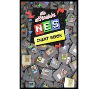 The Ultimate NES Cheat Book: Codes, Secrets and Tactics for Every Game on the Nintendo Entertainment System