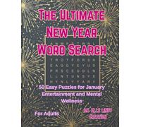 The Ultimate New Year Word Search Book: 50 Easy Puzzles for January Entertainment and Mental Wellness (Large Print)