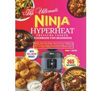 THE ULTIMATE NINJA HYPERHEAT PRESSURE COOKER COOKBOOK FOR BEGINNERS: Reliable, Time-Saving Recipes with Step-by-Step Techniques to Master Pressure ... Beginner-to-Pro Guide for Effortless Meals