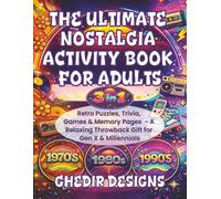 The Ultimate Nostalgia Activity Book for Adults: 3 in 1, Retro Puzzles, Trivia, Games & Memory Pages - A Relaxing Throwback Gift for Gen X & Millennials