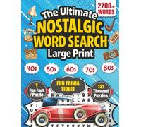 The Ultimate Nostalgic Word Search Large Print: A calming, mindful nostalgia puzzle retreat with memory-sparking trivia that eases stress and lifts ... Millennials, and newcomers to the classics.