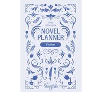 The Ultimate Novel Planner | Fiction Edition | By Storyfolk: This structured workbook is designed to help writers brainstorm, organize, write, finish, and release their story.