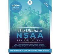 The Ultimate NSAA Guide: 400 Practice Questions, Fully Worked Solutions, Time Saving Techniques, Score Boosting Strategies, Updated and Refreshed for the 2022 Cycle! UniAdmissions