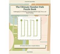 The Ultimate Number Path Puzzle Book: Challenging 1 to 49 Number Connection Grids for Logic, Focus, and Brain Training