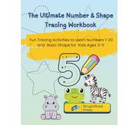The Ultimate Number & Shape Tracing Workbook: Fun Tracing Activities to Learn Numbers 1-20 and Basic Shapes for Kids Ages 3-5