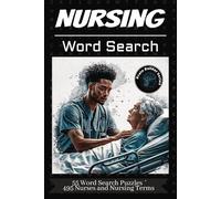 The Ultimate Nursing Career Word Search Puzzle Book:: Fun and Easy-to-Read Word Searches Featuring Nursing Career! | 6x9 Size, 110 Pages, 55 Puzzles - ... Holidays, Travel, Learning and Relaxation!