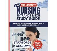 THE ULTIMATE NURSING ENTRANCE & EXIT STUDY GUIDE (7 IN 1): TEAS, HESI A2, PSB-RN, NCLEX-PN, NCLEX-RN, Medical Math, Anatomy and Physiology (OVER 2000+ QUESTIONS, 14 FULL LENGTH TESTS)