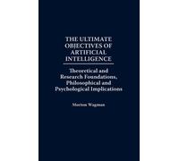 The Ultimate Objectives of Artificial Intelligence (Copertina rigida)