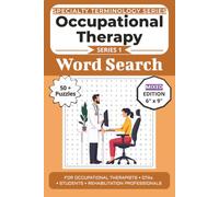 The Ultimate Occupational Therapy Terminology Word Search: Puzzles for Occupational Therapists, OTAs, Students, and Rehabilitation Professionals: Word Searches, Mazes, and Brain Games