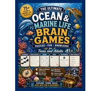 The Ultimate Ocean & Marine Life Brain Games: 75+ Ocean-Themed Puzzles for Teens and Adults: Crosswords, Word Searches, Sudoku, Mazes, Cryptograms & ... Coral Reefs, Deep-Sea Creatures & More
