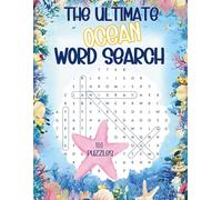 The Ultimate Ocean Word Search Puzzle Book: 100 Difficult Word Searches for Adults about Ocean Animals, Sea Life, and the Beach - Easy to Read ... Anxiety Relief, Relaxation, and Brain Games