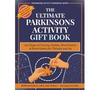 The Ultimate Parkinson’s Activity Gift Book: 250 Pages of Tracing, Sudoku, Word Search & Brain Games for Therapy and Joy