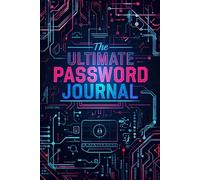 The Ultimate Password Journal: Personal Internet Address & Password Logbook 120 pages