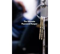 The Ultimate Password Keeper: Internet Password Organizer with Alphabetical Sections for Websites, Apps, Wi-Fi Passwords, PIN Codes, Security Questions & Important Notes