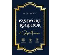 THE ULTIMATE PASSWORD LOGBOOK: Digital Keeper: A-Z Alphabetical Organizer with Secure Hints & Privacy Focused Layout for Home & Office