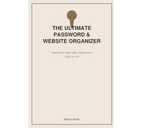 The Ultimate Password & Website Organizer: Keep Every Login Safe, Organized & Easy to Find - An A-Z Logbook for Websites, Apps, Software & Wi-Fi Networks
