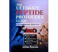 The Ultimate Peptide Protocols Guide: Evidence-Informed Strategies for Weight Loss, Performance, Recovery, Metabolic Health & Longevity