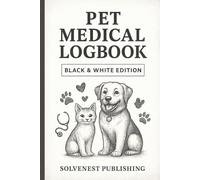 The Ultimate Pet Medical Records Logbook: Track Appointments, Vaccinations, Medications & Vet Visits (Black & White Edition): An Affordable & Simple ... Friend's Vet History in One Secure Place