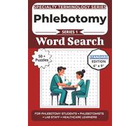 The Ultimate Phlebotomy Terminology Word Search: Puzzles for Phlebotomy Students, Phlebotomists, Lab Staff, and Healthcare Learners: 50+ Word Search Puzzles