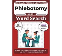 The Ultimate Phlebotomy Terminology Word Search: Puzzles for Phlebotomy Students, Phlebotomists, Lab Staff, and Healthcare Learners: Word Searches, Mazes, and Brain Games