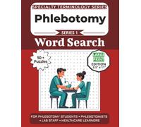 The Ultimate Phlebotomy Terminology Word Search: Puzzles for Phlebotomy Students, Phlebotomists, Lab Staff, and Healthcare Learners: Large Print Edition with 50+ Word Search Puzzles