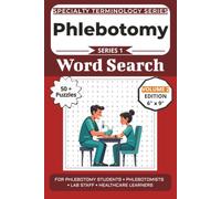 The Ultimate Phlebotomy Terminology Word Search: Puzzles for Phlebotomy Students, Phlebotomists, Lab Staff, and Healthcare Learners: Volume 2 with 50+ More Word Search Puzzles