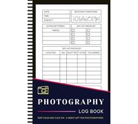 The Ultimate Photography Log Book For Photographers and Photophiles