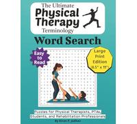 The Ultimate Physical Therapy Terminology Word Search: Puzzles for Physical Therapists, PTAs, Students, and Rehabilitation Professionals: Large Print Edition with 50+ Word Search Puzzles